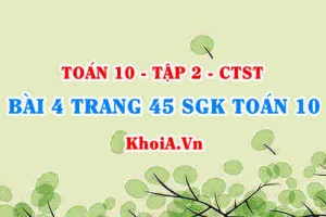 Bài 4 trang 45 SGK Toán 10 tập 2 Chân trời sáng tạo